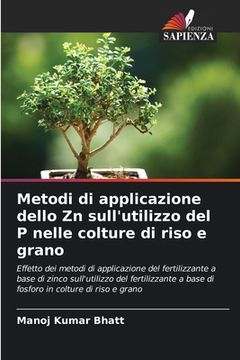 portada Metodi di applicazione dello Zn sull'utilizzo del P nelle colture di riso e grano (en Italiano)