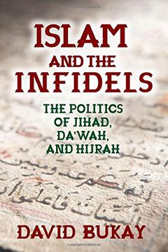 portada Islam and the Infidels: The Politics of Jihad, Da'wah, and Hijrah (en Inglés)