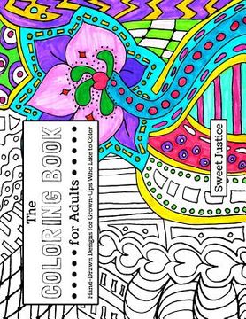 portada The Coloring Book for Adults: Hand-Drawn Designs for Grown-Ups Who Like to Color