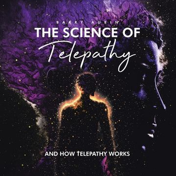 portada The Science of Telepathy: And How Telepathy Works (en Inglés)