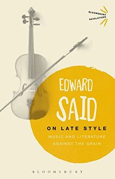 portada On Late Style: Music and Literature Against the Grain (Bloomsbury Revelations)