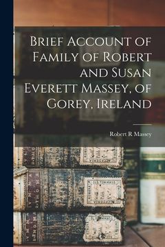portada Brief Account of Family of Robert and Susan Everett Massey, of Gorey, Ireland (en Inglés)