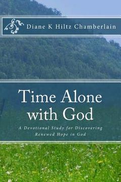 portada Time Alone with God: A Devotional Study for Discovering Renewed Hope in God (in English)