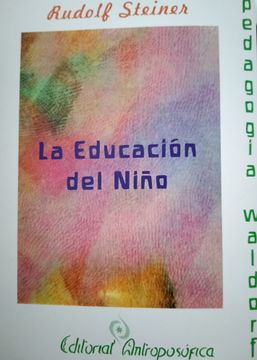 La Educacion Del Niño A La Luz De La Antroposofia