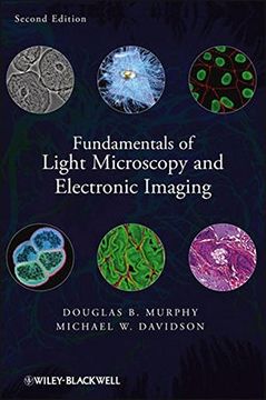 fundamentals of light microscopy and electronic imaging (en Inglés)