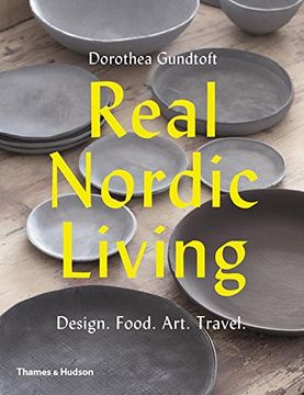 portada Real Nordic Living: Design. Food. Art. Travel.