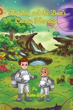 portada The Boy and the Bear's Cosmic Adventure (en Inglés)