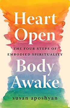 portada Heart Open, Body Awake: Four Steps to Embodied Spirituality (en Inglés)
