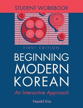 portada Beginning Modern Korean: An Interactive Approach - Student Workbook (en Inglés)