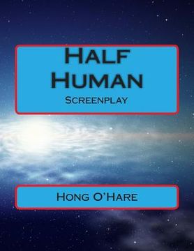 portada Half Human: Screenplay (en Inglés)
