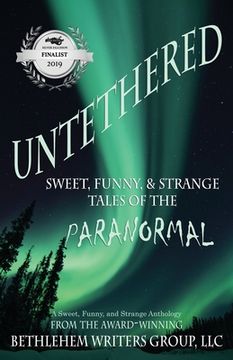 portada Untethered: Sweet, Funny, and Strange Tales of the Paranormal (en Inglés)