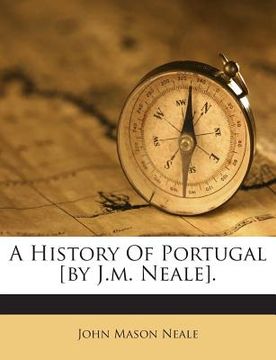 portada A History of Portugal [By J.M. Neale]. (en Inglés)