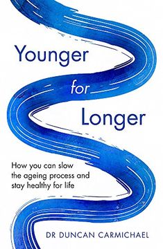 portada Younger for Longer: How you can Slow the Ageing Process and Stay Healthy for Life 