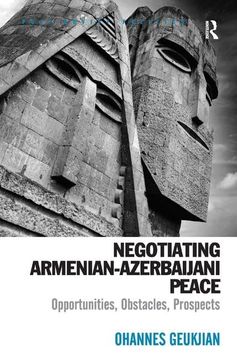 portada Negotiating Armenian Azerbaijani Peace: Opportunities, Obstacles, Prospects (en Inglés)