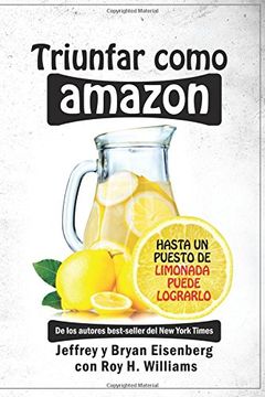 portada Triunfar Como Amazon: Hasta un Puesto de Limonada Puede Lograrlo