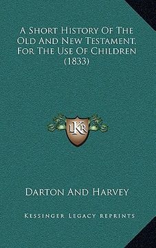 portada a short history of the old and new testament, for the use of children (1833) (en Inglés)
