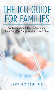 portada The ICU Guide for Families: Understanding Intensive Care and How You Can Support Your Loved One (en Inglés)
