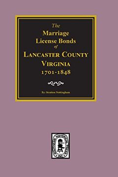 portada Lancaster County, Virginia 1701-1848, the Marriage License Bonds Of.