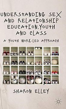 portada Understanding sex and Relationship Education, Youth and Class: A Youth Work-Led Approach (en Inglés)
