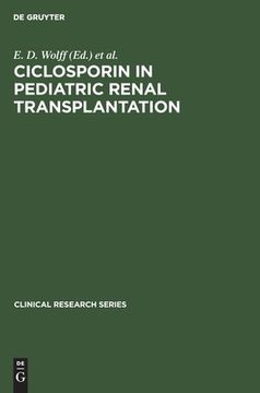 portada Ciclosporin in Pediatric Renal Transplantation: Proceedings of a Workshop, Scheveningen, December [21St] 1985, the Netherlands (in English)