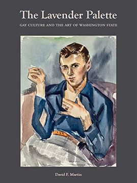 portada The Lavender Palette: Gay Culture and the art of Washington State (en Inglés)