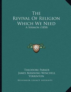 portada the revival of religion which we need: a sermon (1858) (en Inglés)