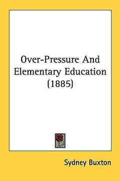 portada over-pressure and elementary education (1885) (en Inglés)
