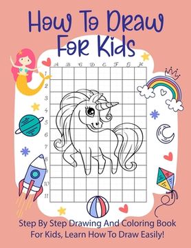 portada How To Draw For Kids: Step By Step Drawing Animals With Graph Book and Coloring Book For Kids To Learn Draw Animals For Kids 6-12