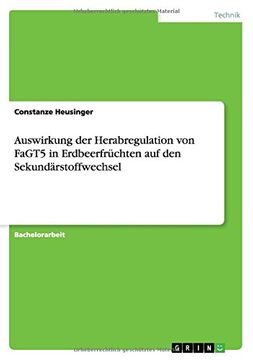 portada Auswirkung der Herabregulation von FaGT5 in Erdbeerfrüchten auf den Sekundärstoffwechsel (German Edition)