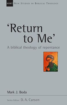 portada 'Return to Me': A Biblical Theology of Repentance (New Studies in Biblical Theology) (en Inglés)