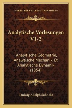 portada Analytische Vorlesungen V1-2: Analytische Geometrie, Analytische Mechanik, Et Analytische Dynamik (1854)