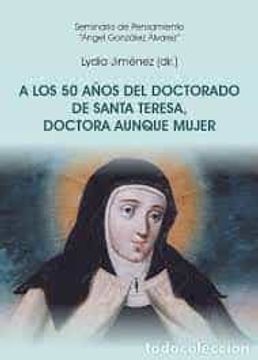 portada A los 50 Años del Doctorado de Santa Teresa, Doctora Aunque Mujer