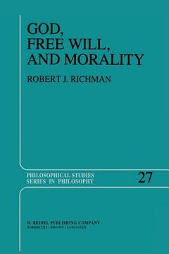 portada God, Free Will, and Morality: Prolegomena to a Theory of Practical Reasoning (en Inglés)