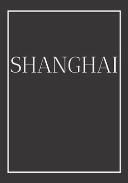 portada Shanghai: A decorative book for coffee tables, bookshelves, bedrooms and interior design styling: Stack International city books (en Inglés)