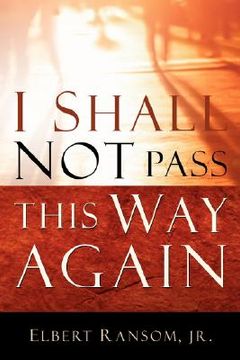 portada i shall not pass this way again (in English)
