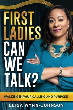 portada First Ladies, Can We Talk?: Walking in Your Calling and Purpose
