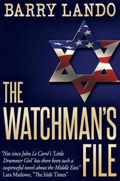 portada The Watchman's File: Israel's Most Powerful Weapon Is Not the Bomb (en Inglés)