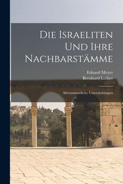 portada Die Israeliten Und Ihre Nachbarstämme: Alttestamentliche Untersuchungen (in German)