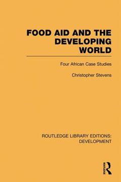 portada food aid and the developing world: four african case studies (en Inglés)