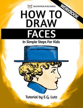 portada How to Draw Faces - In Simple Steps For Kids - Workbook (in English)