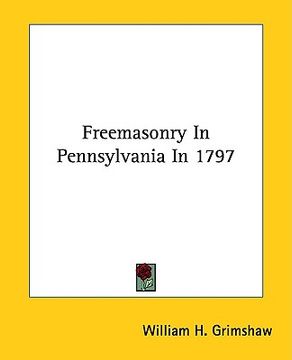 portada freemasonry in pennsylvania in 1797 (en Inglés)