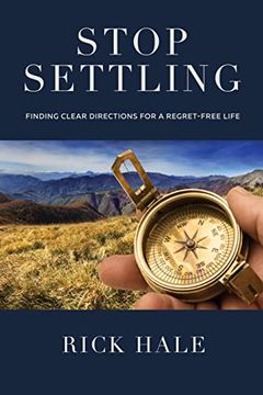 portada Stop Settling: Finding Clear Directions for a Regret-Free Life (en Inglés)