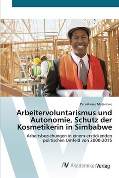 portada Arbeitervoluntarismus und Autonomie, Schutz der Kosmetikerin in Simbabwe (en Alemán)
