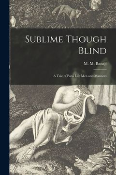 portada Sublime Though Blind: a Tale of Parsi Life Men and Manners