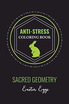 portada Anti-Stress Coloring Book Sacred Geometry Easter Egg: Anti-Stress art Therapy for Busy People. The Mindfulness Coloring for Adults Sacred Geometry Design Mandala Easter egg 