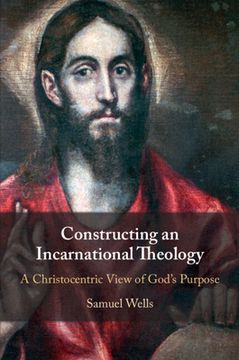 portada Constructing an Incarnational Theology. A Christocentric View of God's Purpose