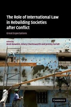portada The Role of International law in Rebuilding Societies After Conflict: Great Expectations (en Inglés)