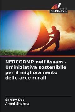 portada NERCORMP nell'Assam - Un'iniziativa sostenibile per il miglioramento delle aree rurali (en Italiano)