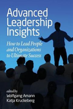 portada Advanced Leadership Insights: How to Lead People and Organizations to Ultimate Success (en Inglés)