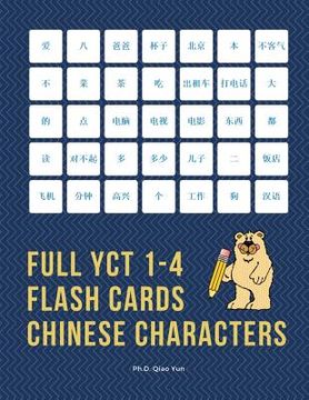 portada Full YCT 1-4 Flash Cards Chinese Characters: Easy and fun to remember Mandarin Characters with complete YCT level 1,2,3,4 vocabulary list (600 flashca